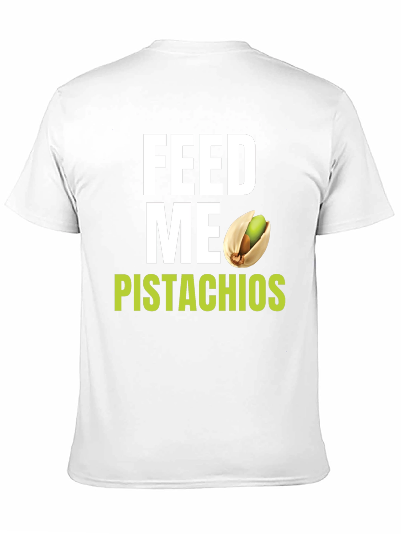 Feed Me Pistachios T-Shirt