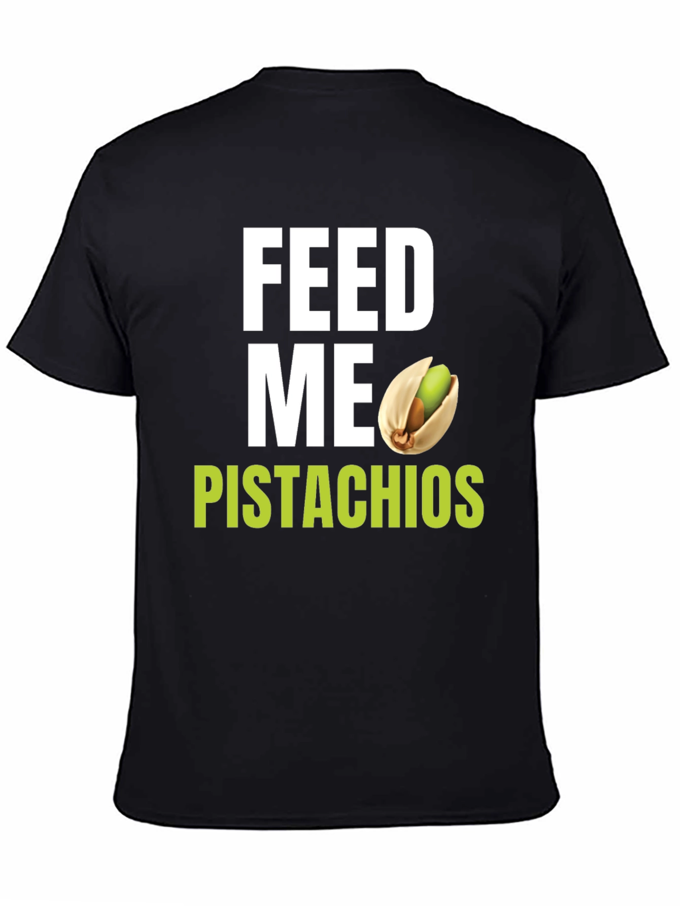 Feed Me Pistachios T-Shirt