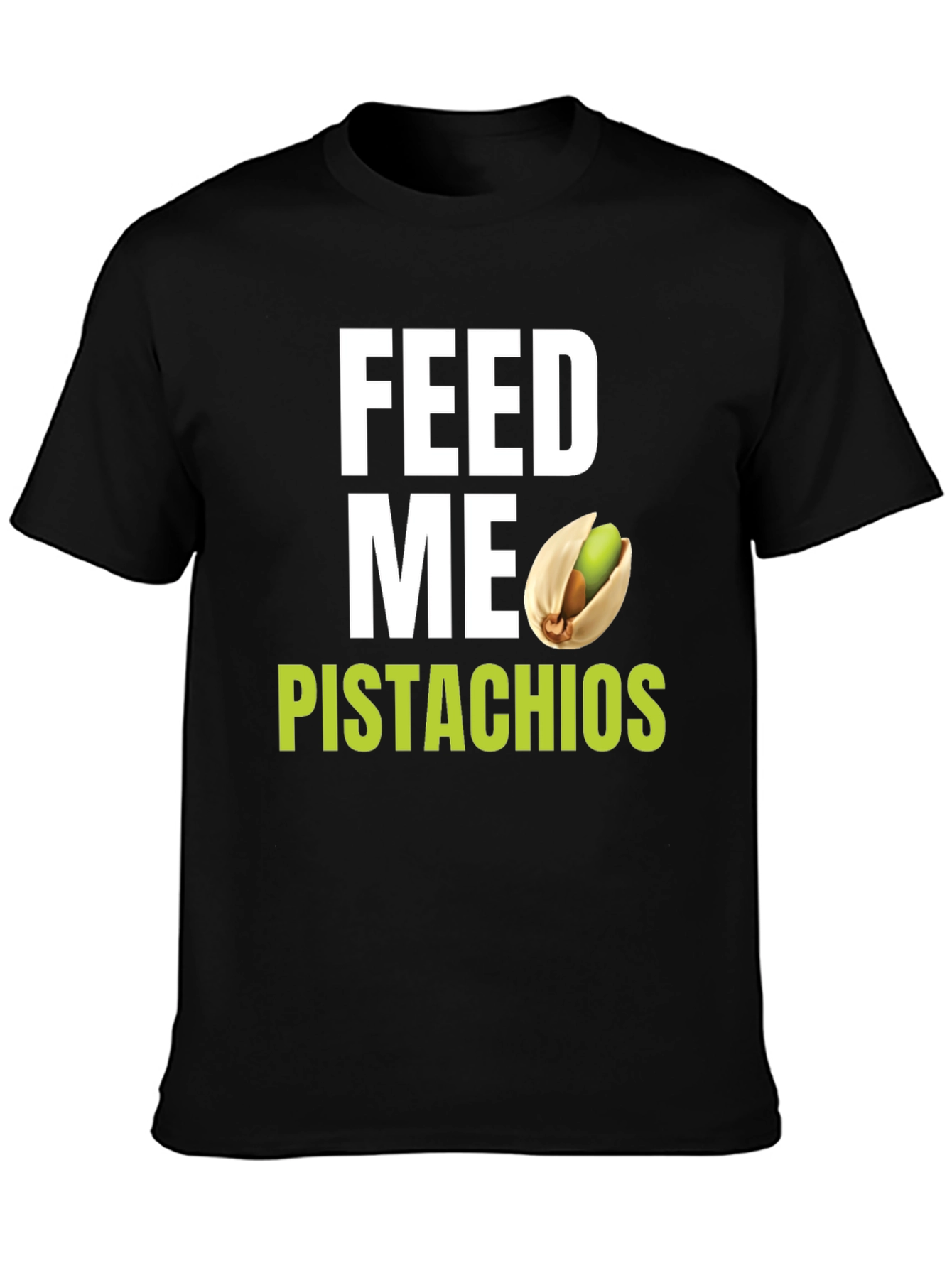 Feed Me Pistachios T-Shirt