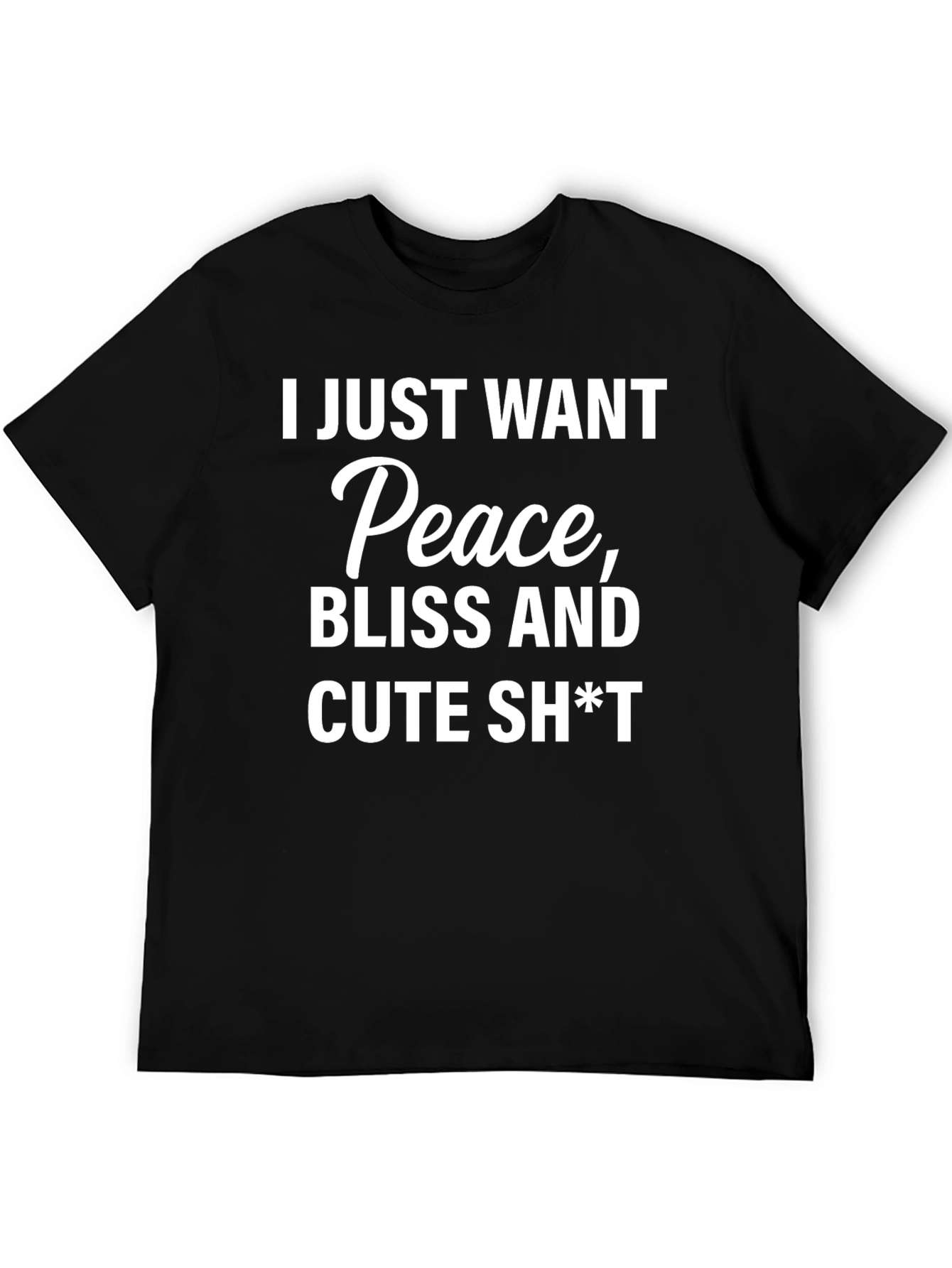 Peace Bliss & Cute Sh*t T-Shirt