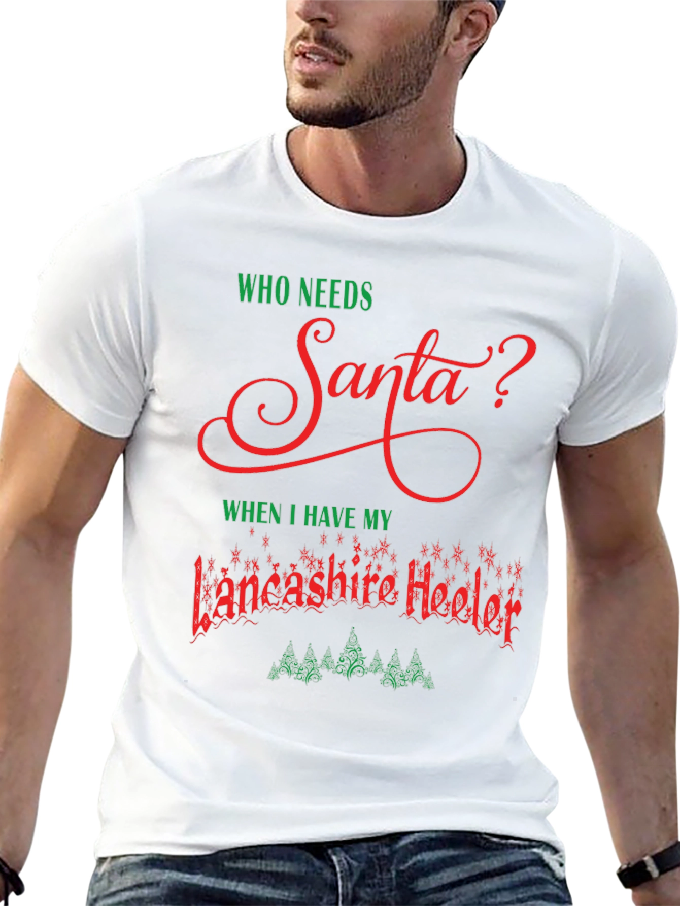 Lancashire Heeler Christmas T-Shirt - Who Needs Santa?