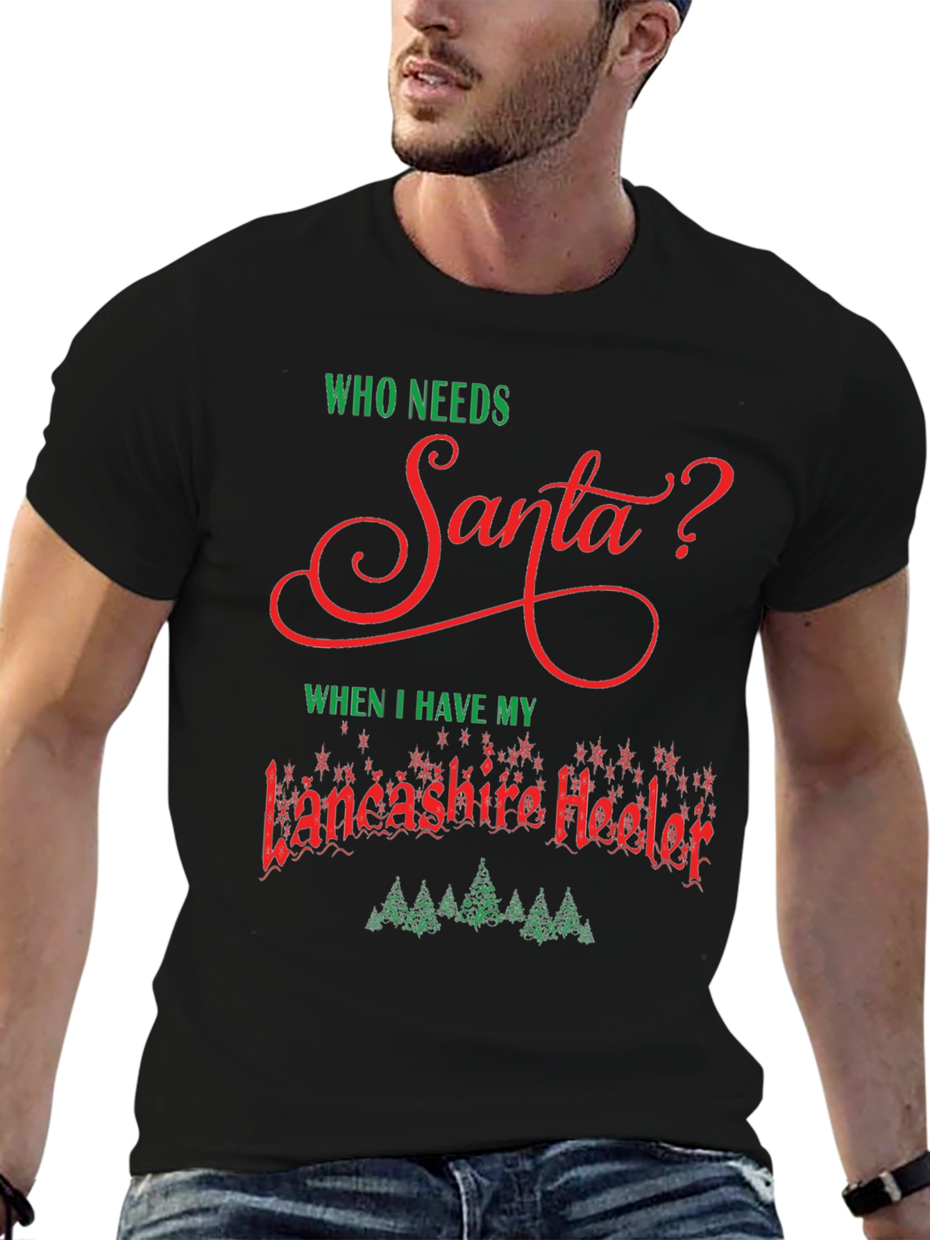Lancashire Heeler Christmas T-Shirt - Who Needs Santa?