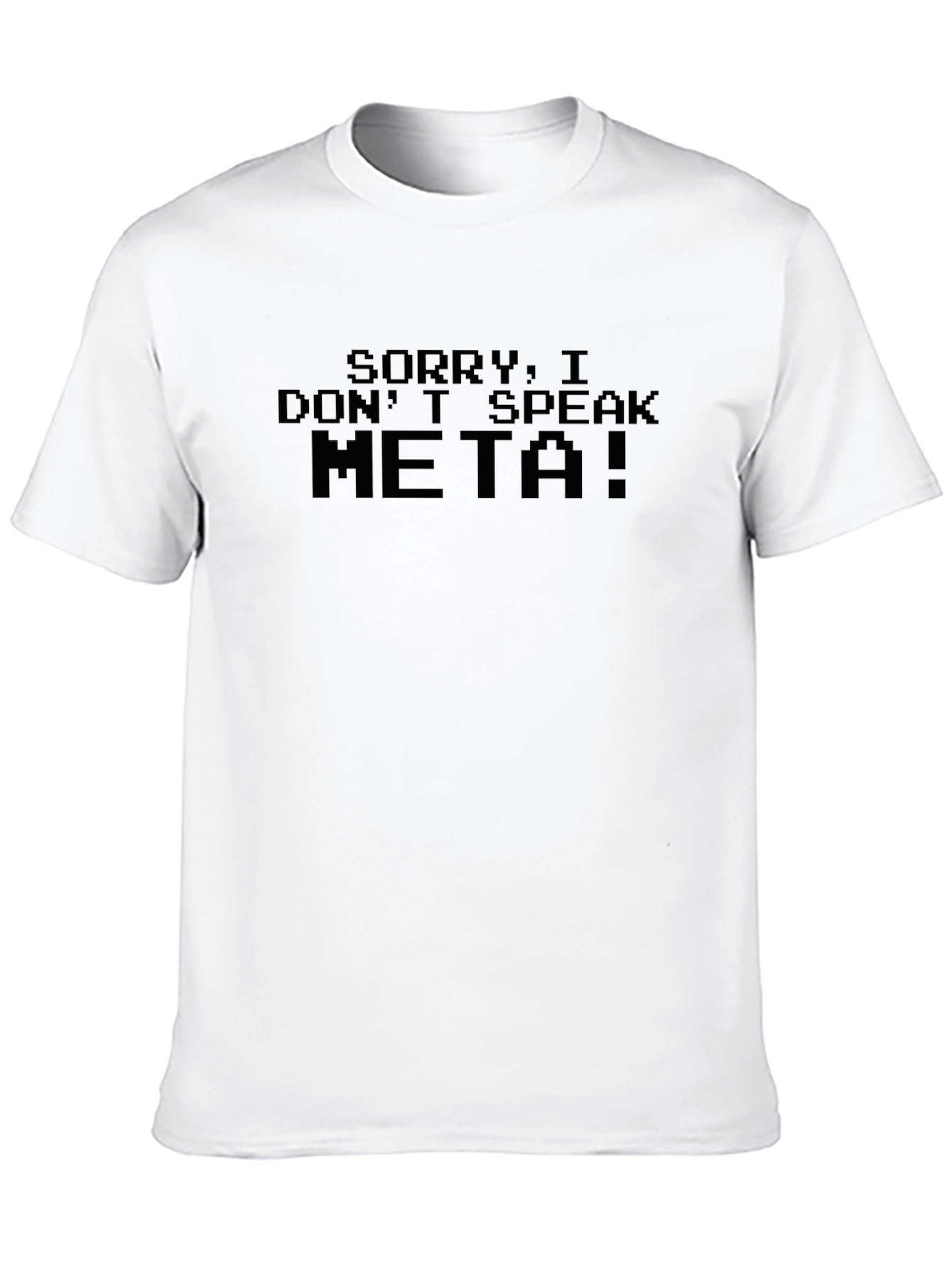 Sorry I Dont Speak Meta! Black Graphic Tee