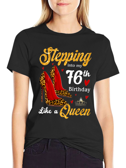 Stepping into 76th Birthday Queen T-Shirt