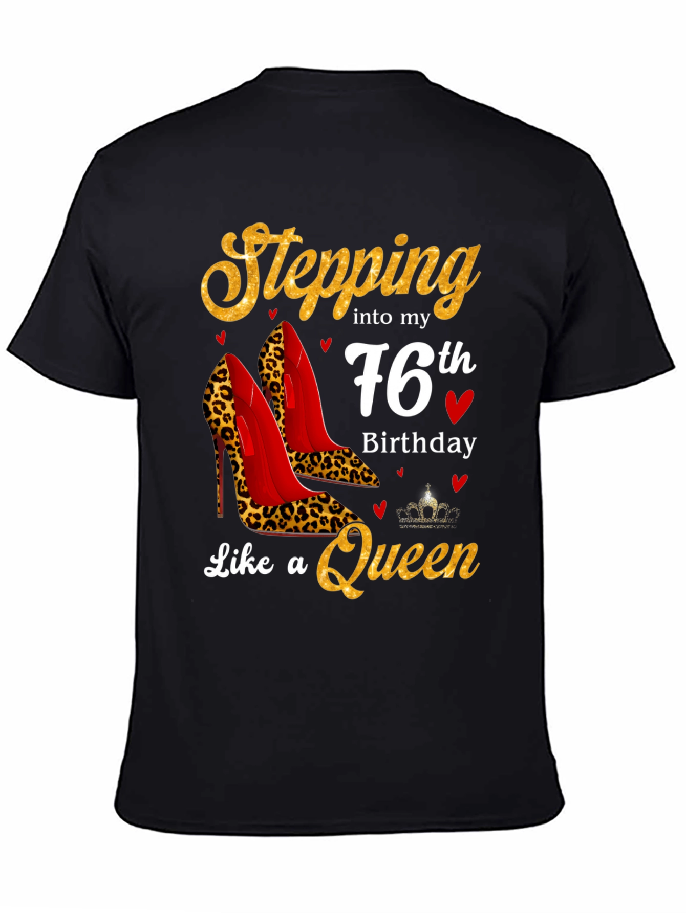 Stepping into 76th Birthday Queen T-Shirt