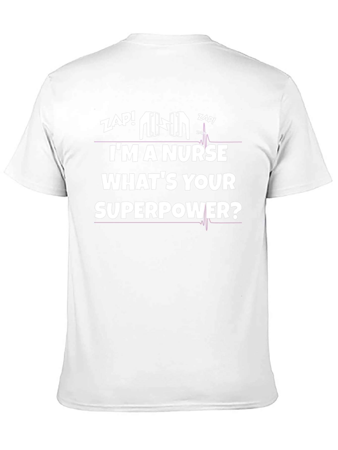 Im a Nurse Whats Your Superpower? Graphic Tee