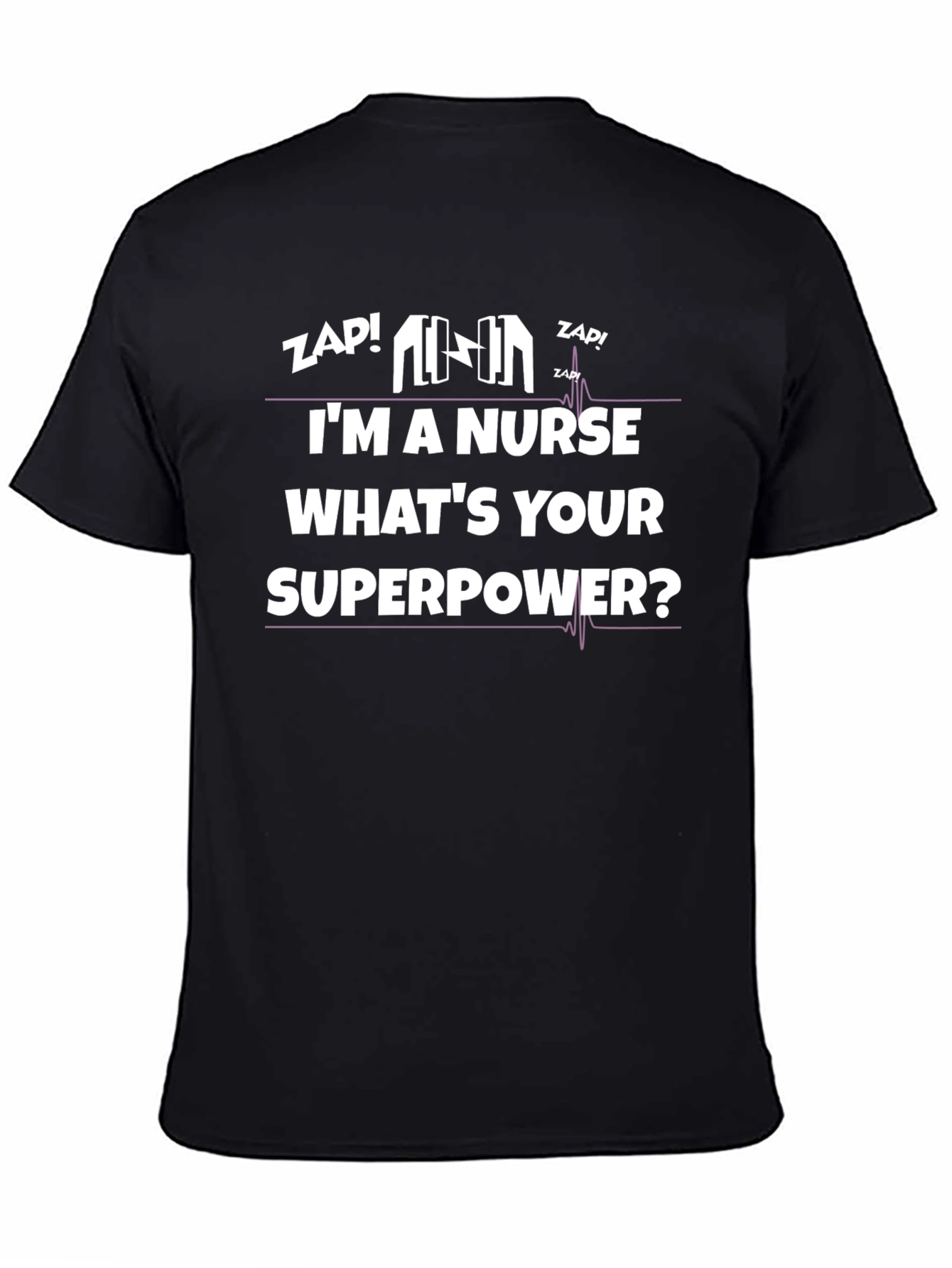 Im a Nurse Whats Your Superpower? Graphic Tee