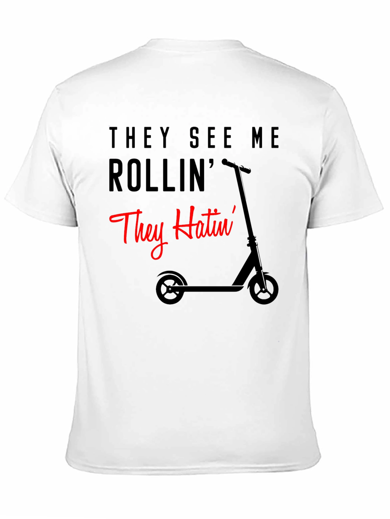 They See Me Rollin Funny Scooter T-Shirt