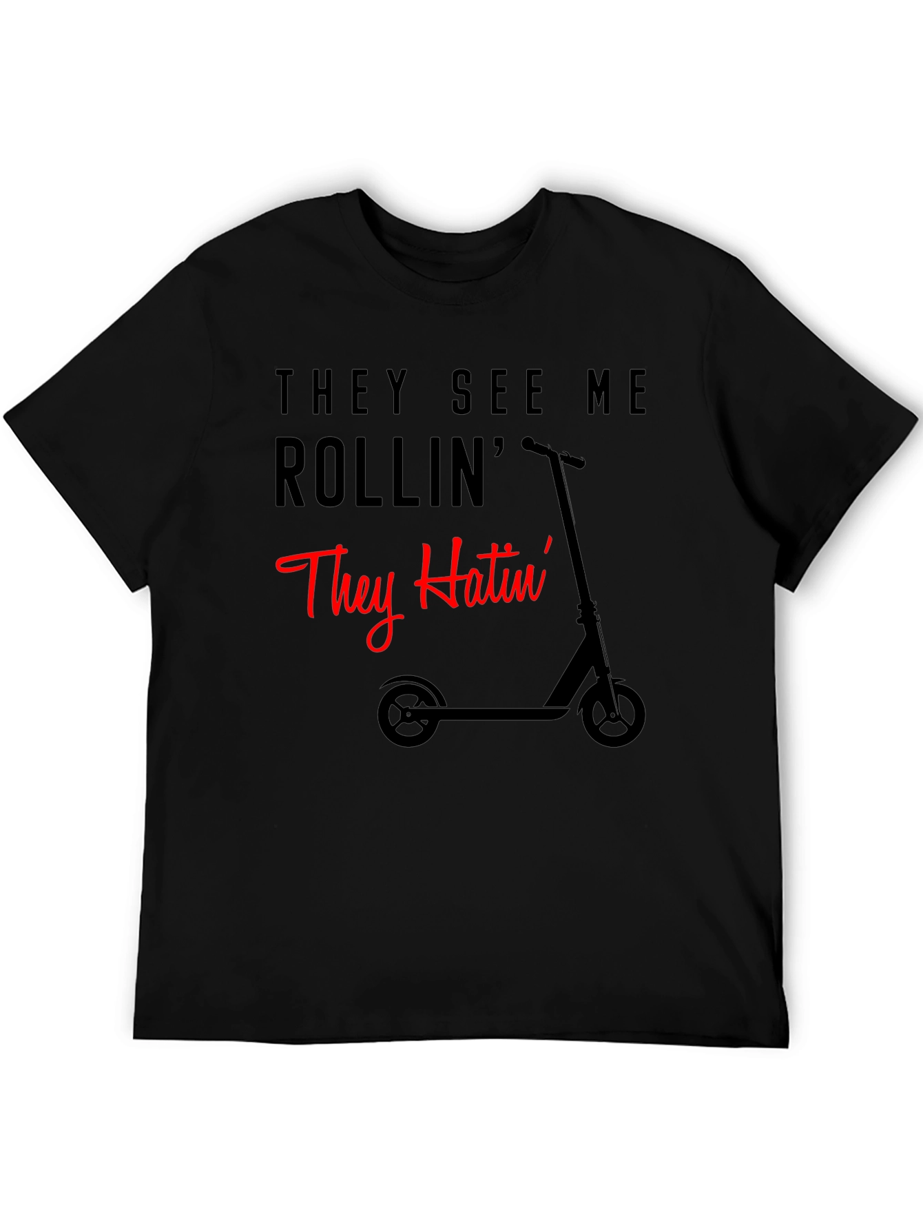 They See Me Rollin Funny Scooter T-Shirt