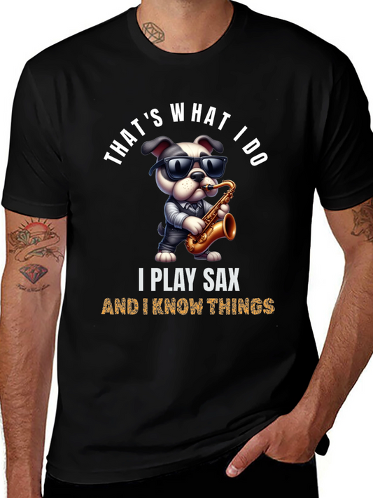 Saxophone Dog T-Shirt: I Play Sax & Know Things!