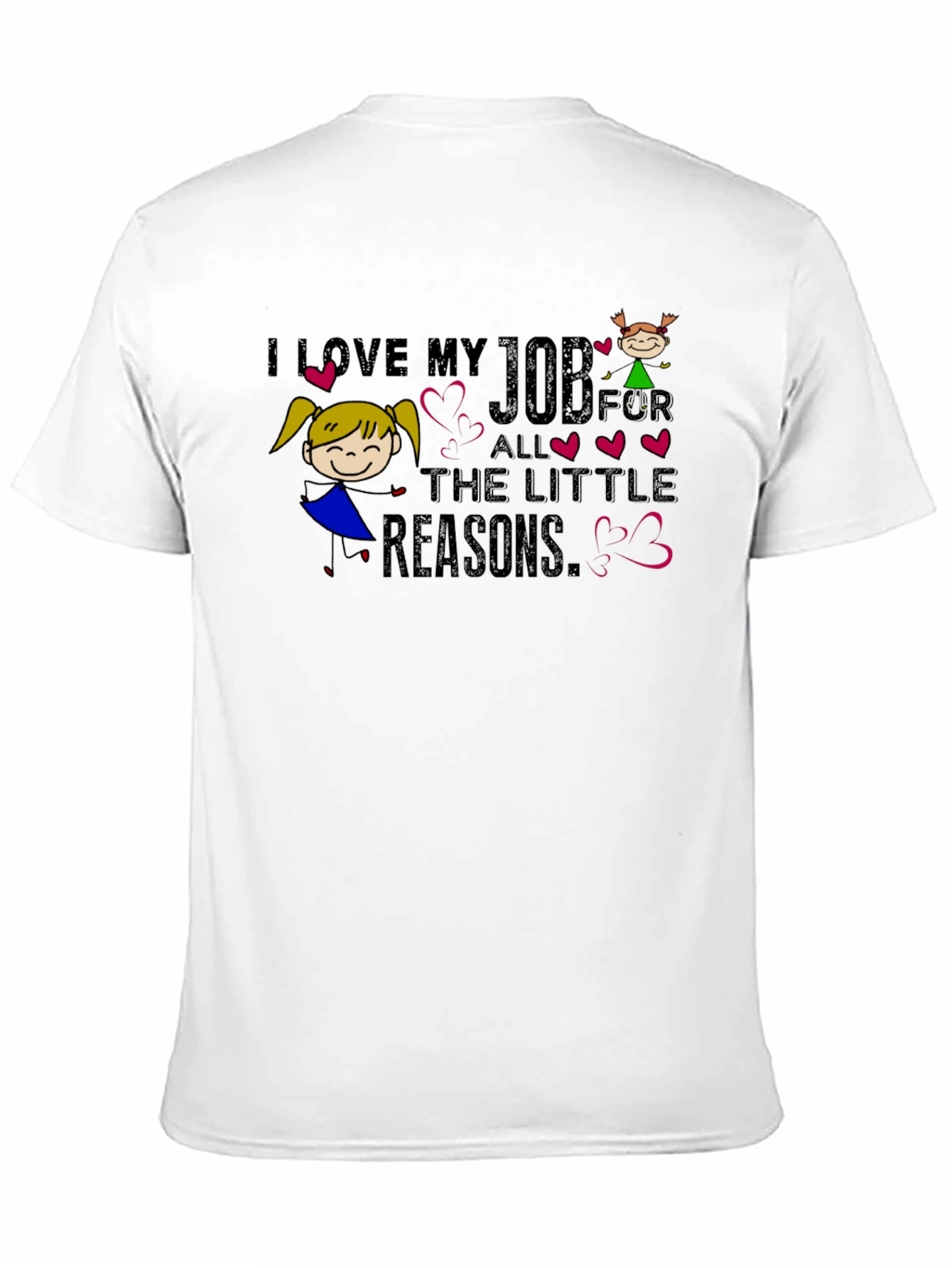 I Love My Job T-Shirt - Little Reasons Design