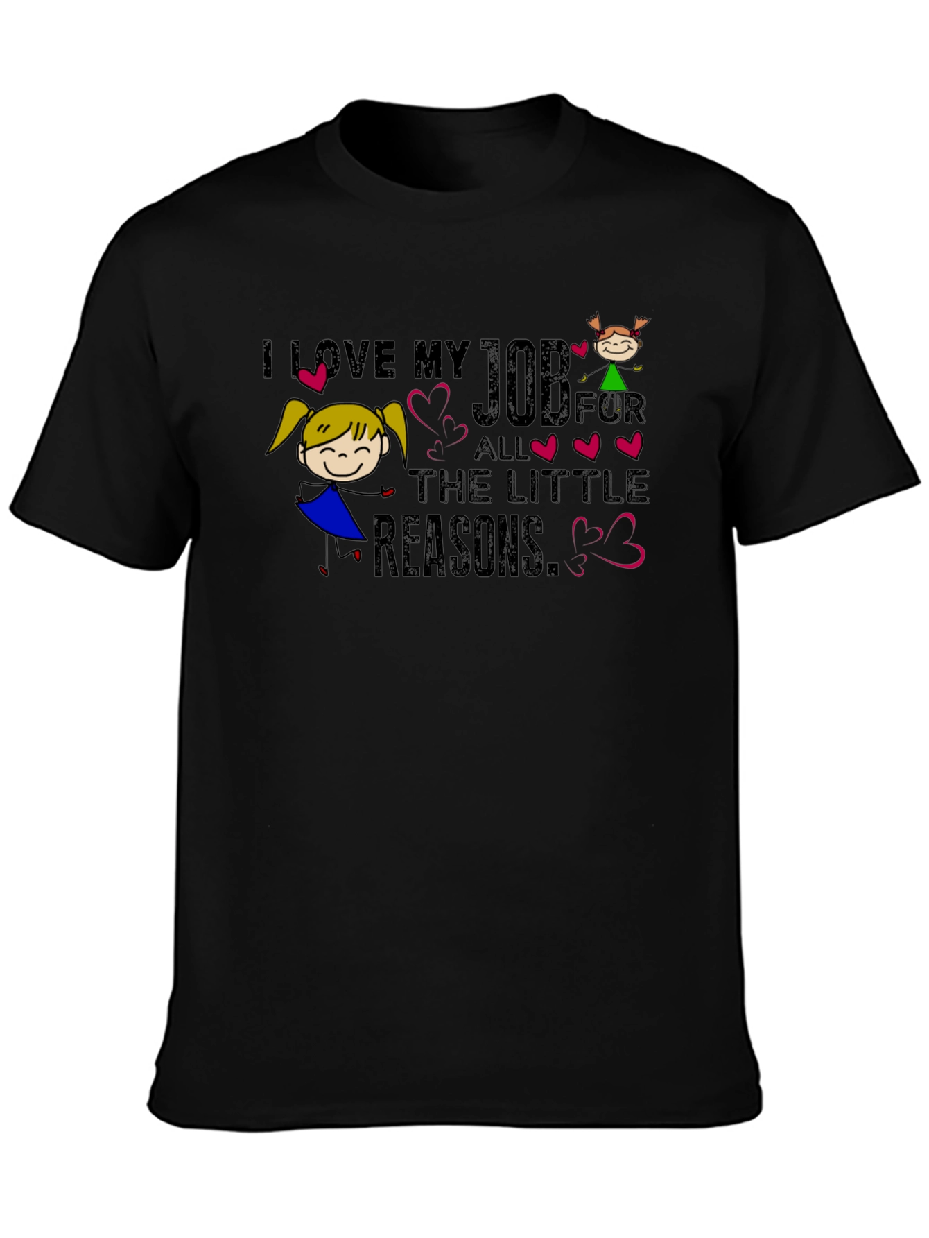 I Love My Job T-Shirt - Little Reasons Design