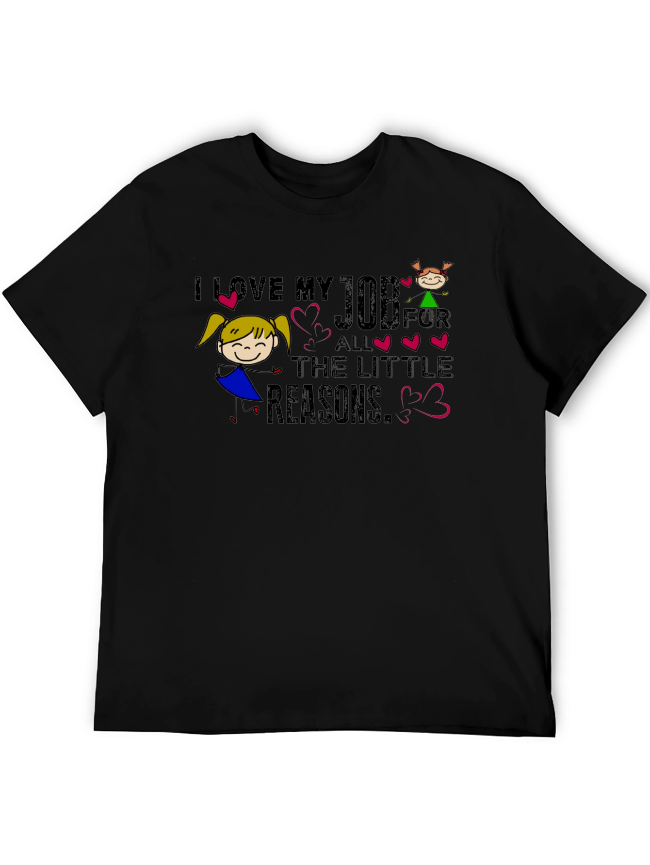 I Love My Job T-Shirt - Little Reasons Design