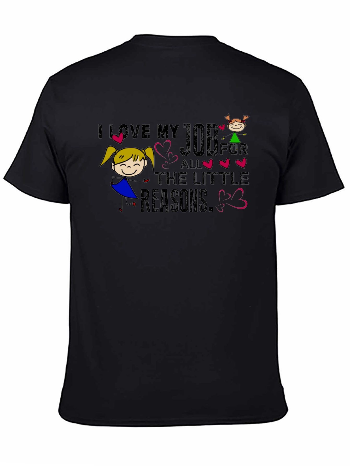 I Love My Job T-Shirt - Little Reasons Design