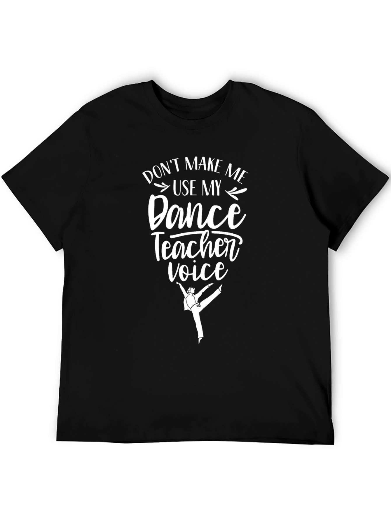 Dance Teacher Voice T-Shirt - Black