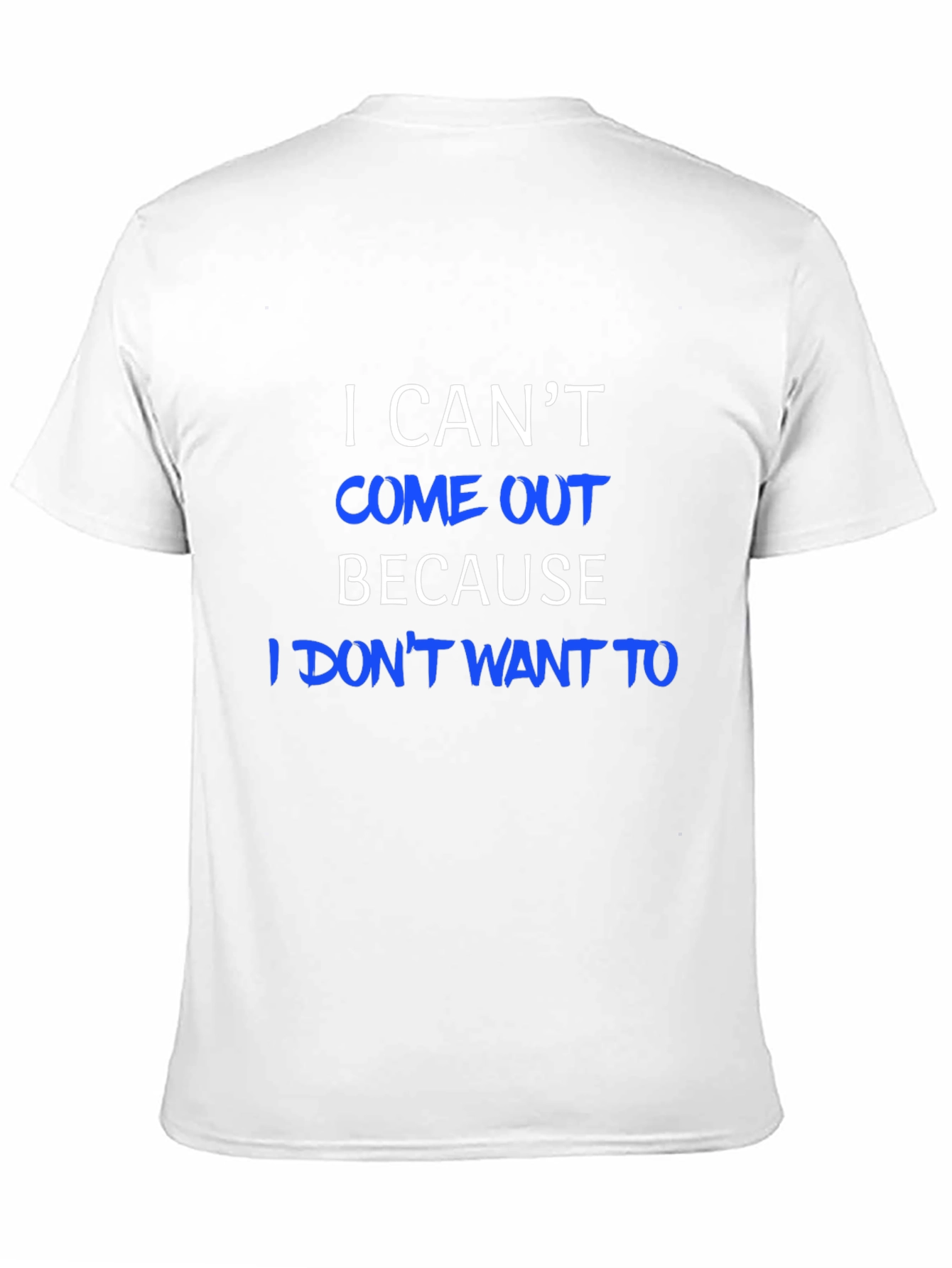 Funny I Cant Come Out Graphic Tee