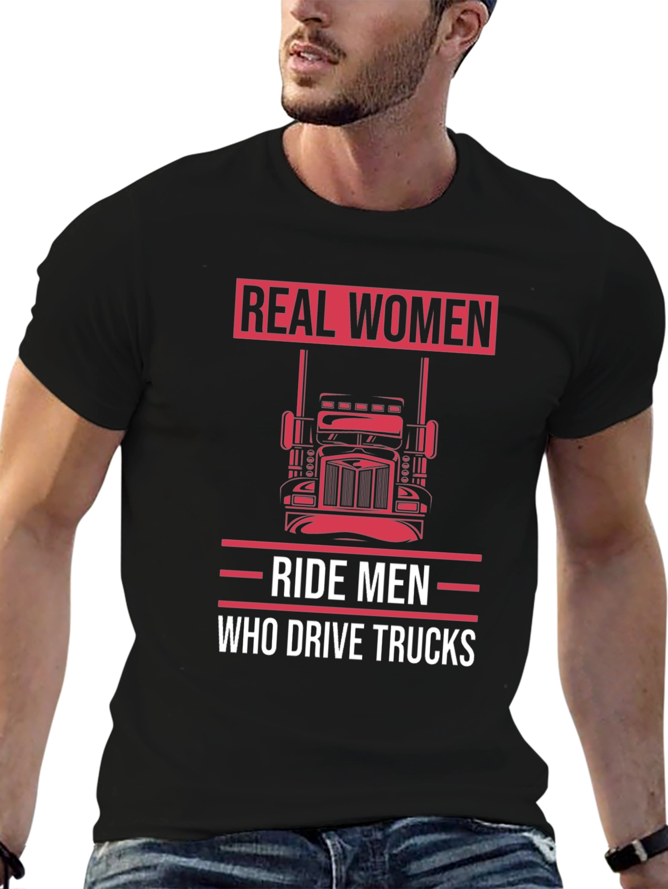 Real Women Ride Men Who Drive Trucks T-Shirt