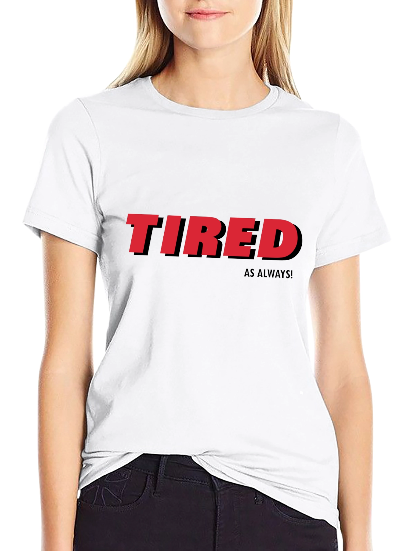 Tired As Always Graphic Tee - Black Cotton T-Shirt