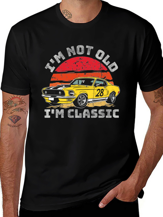 Im Not Old Im Classic T-Shirt - Muscle Car Design