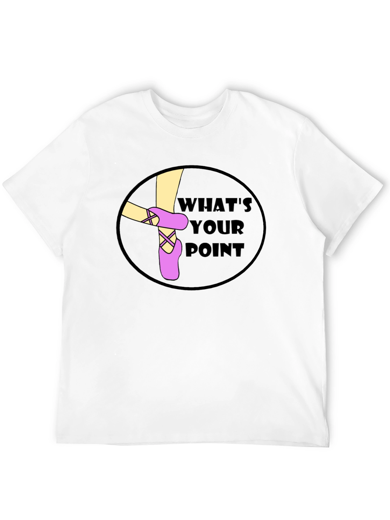 Whats Your Point Ballet T-Shirt