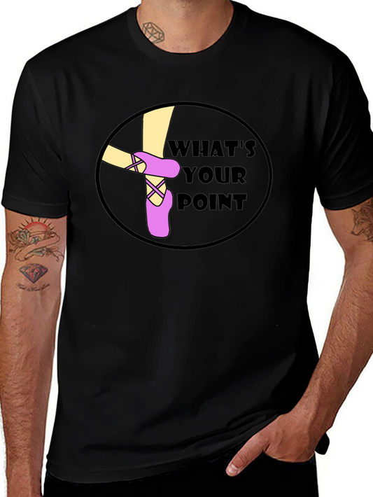 Whats Your Point Ballet T-Shirt