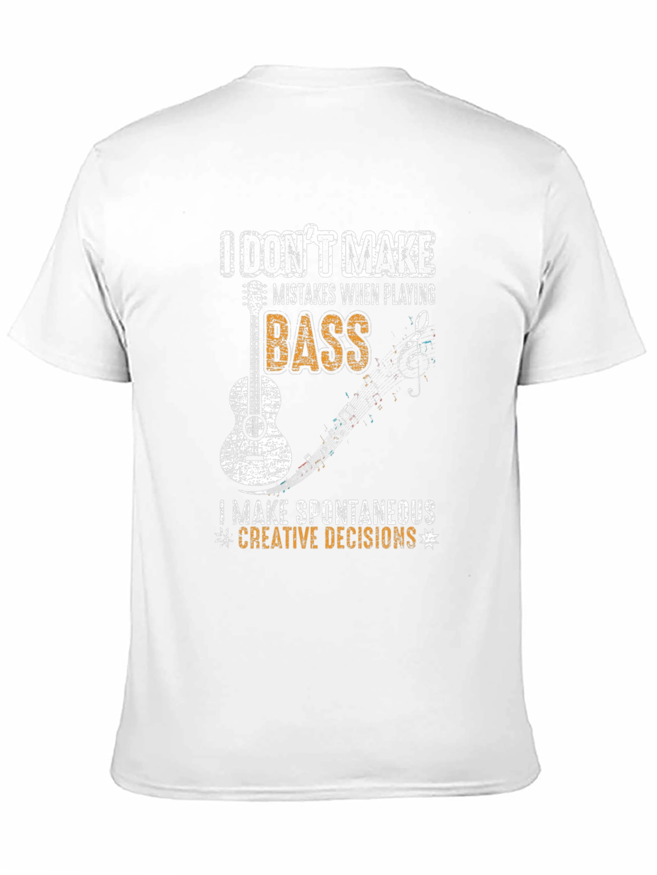 Bass Guitarist T-Shirt - I Dont Make Mistakes!