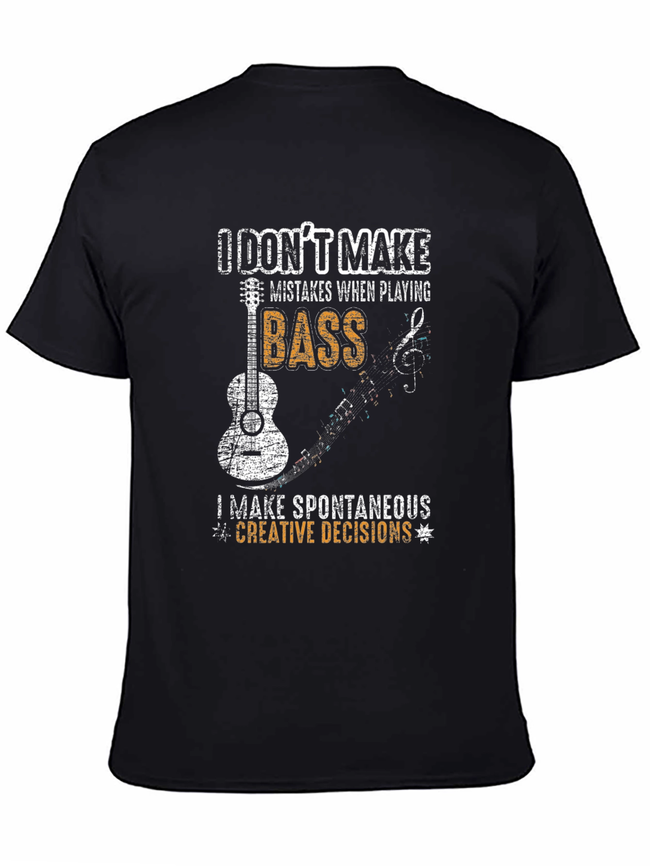 Bass Guitarist T-Shirt - I Dont Make Mistakes!