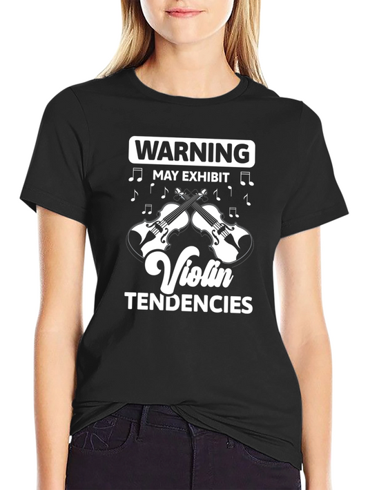 Warning: May Exhibit Violin Tendencies - Novelty T-Shirt