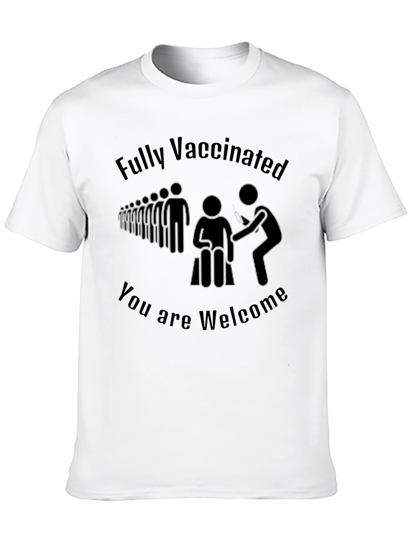 Fully Vaccinated Youre Welcome T-Shirt