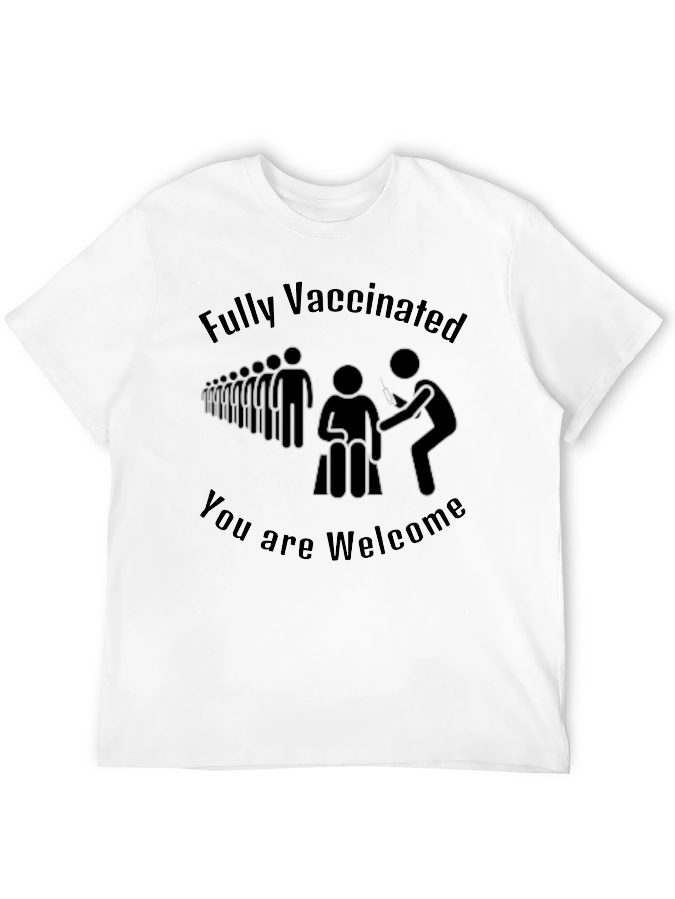 Fully Vaccinated Youre Welcome T-Shirt