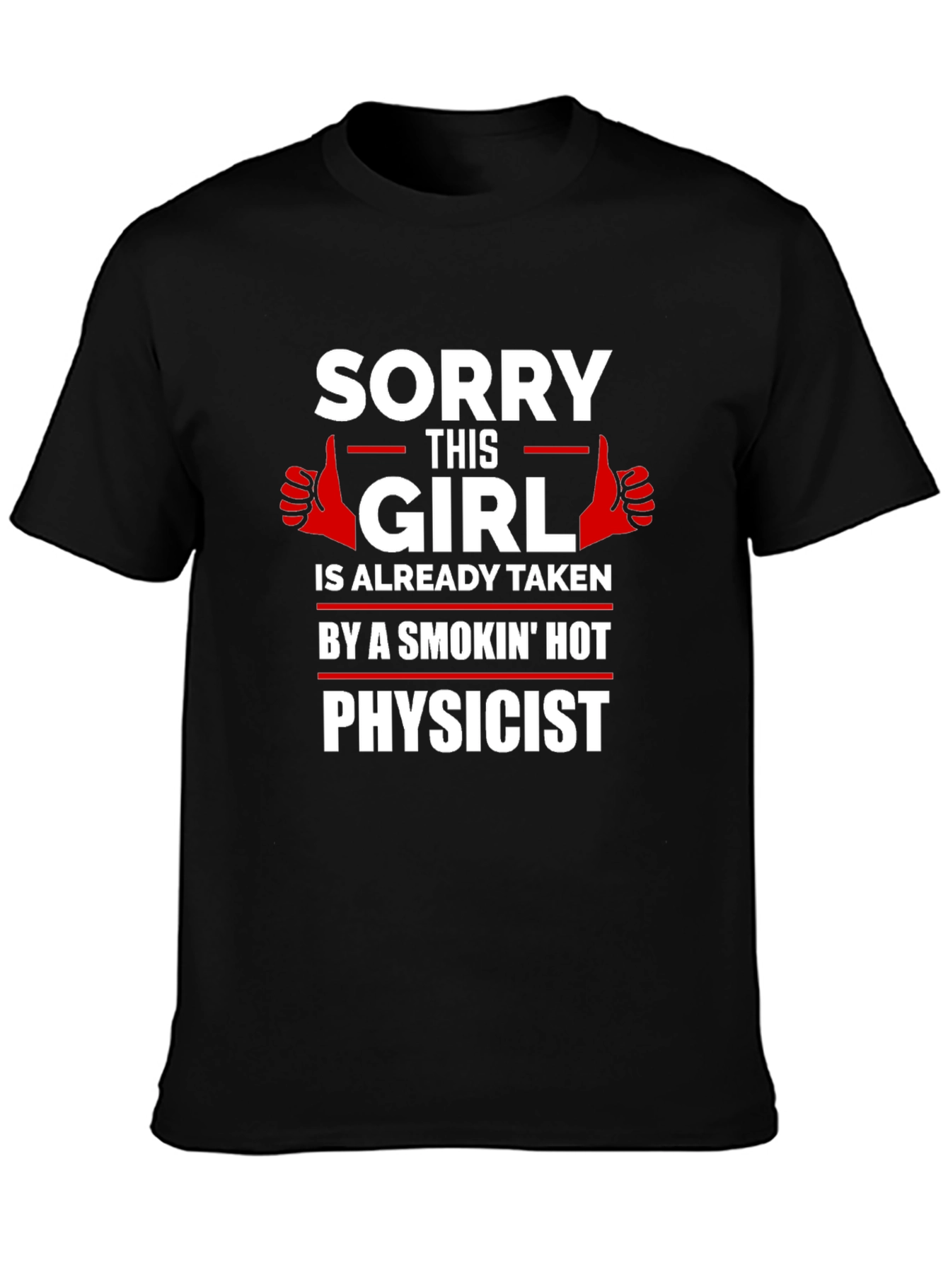 Taken by a Smokin Hot Physicist T-Shirt