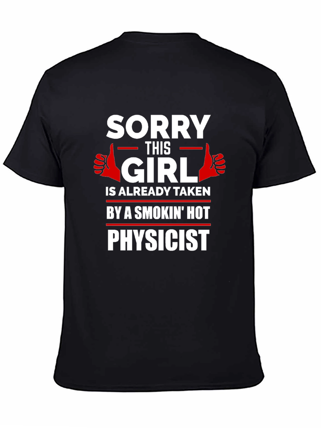Taken by a Smokin Hot Physicist T-Shirt
