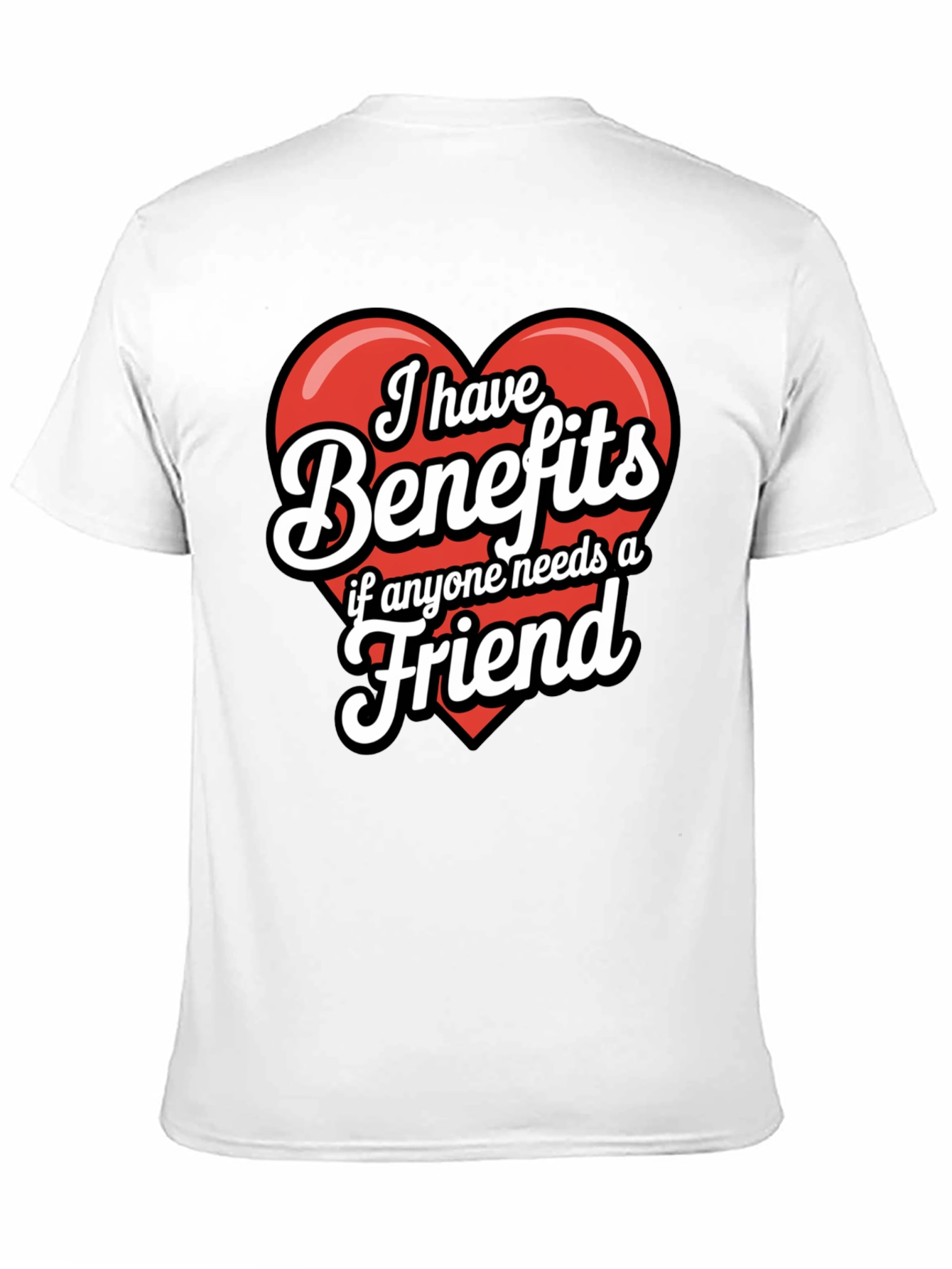 Funny Benefits Graphic T-Shirt