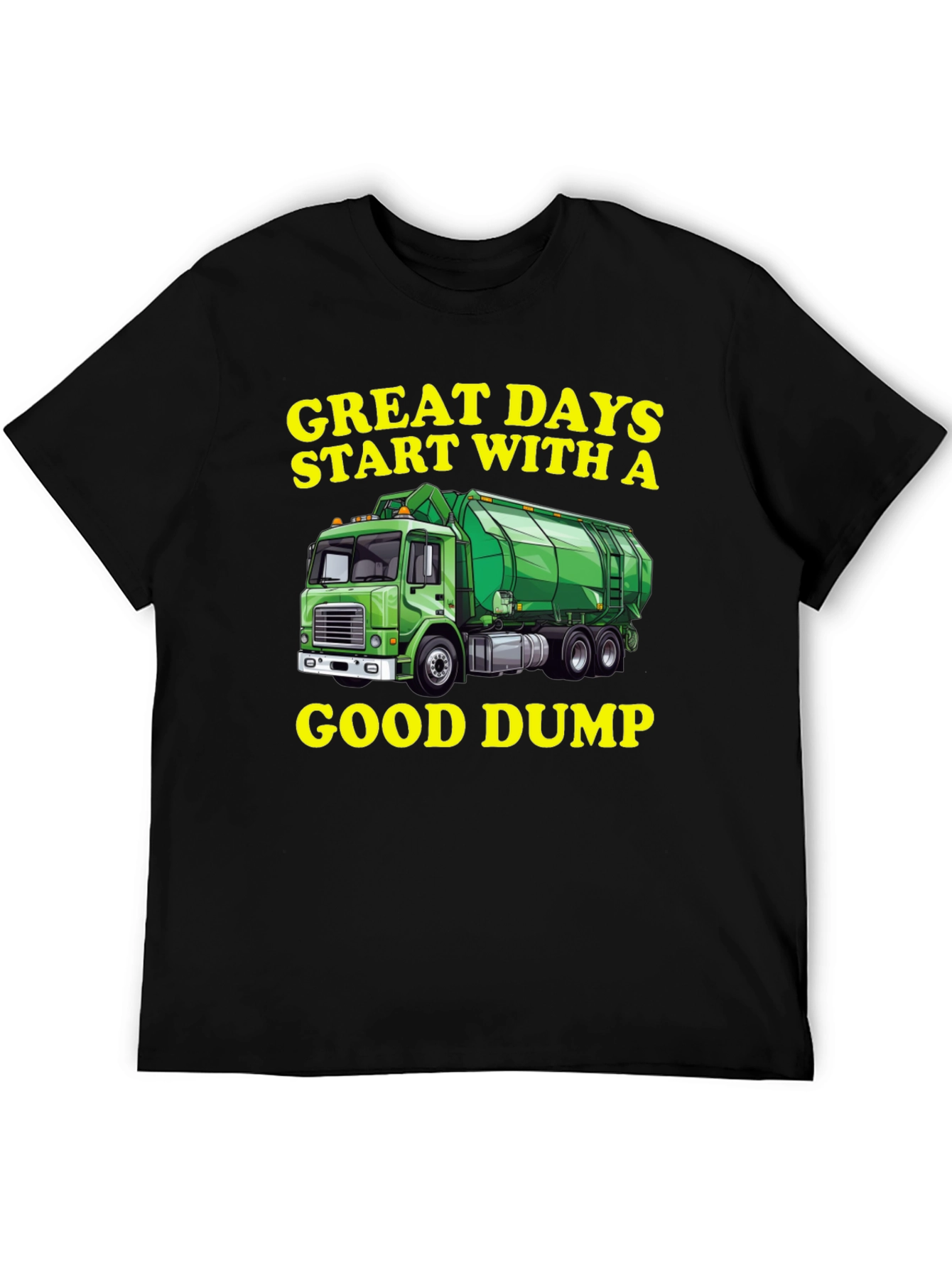 Great Days Start With a Good Dump T-Shirt