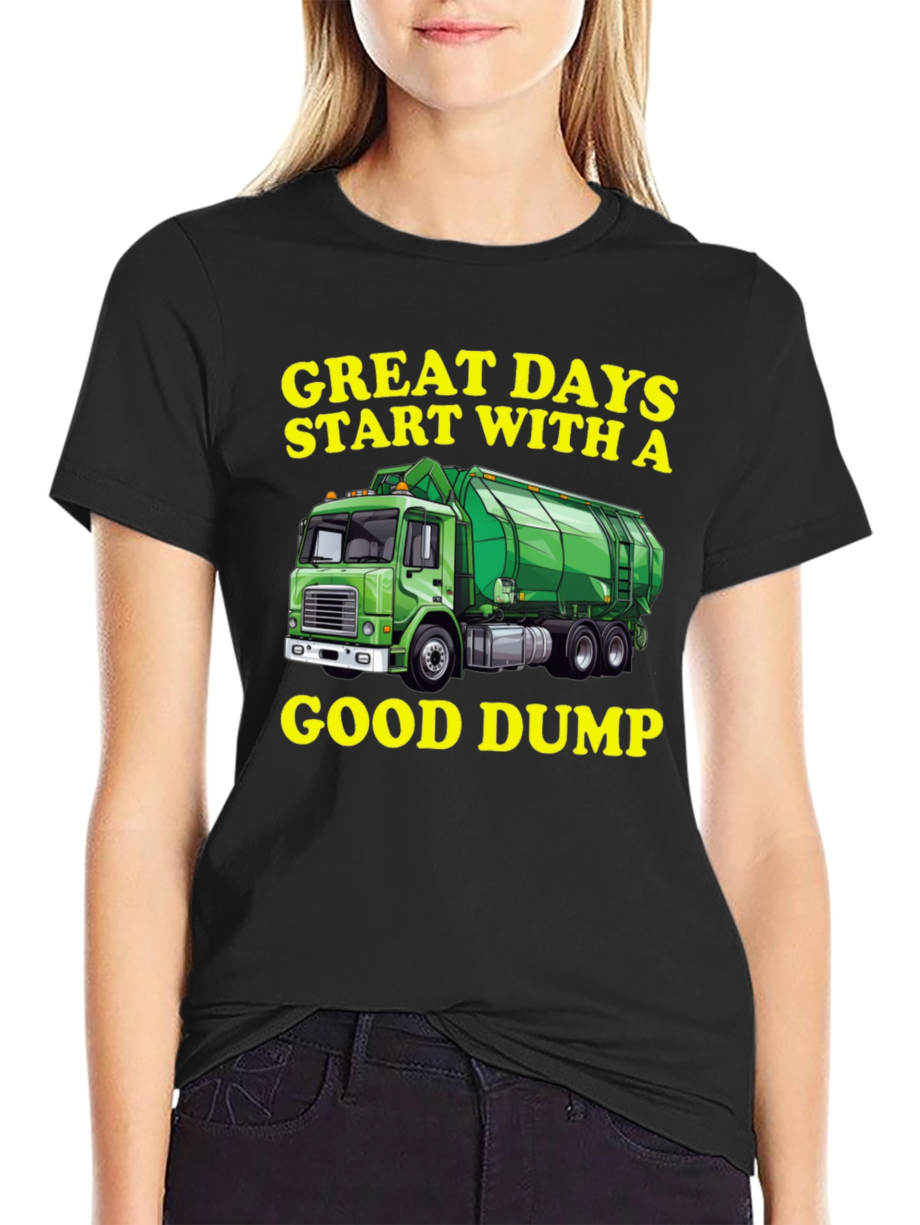 Great Days Start With a Good Dump T-Shirt