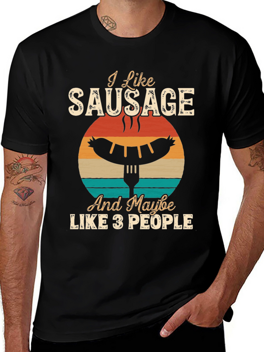 I Like Sausage And Maybe Like 3 People T-Shirt