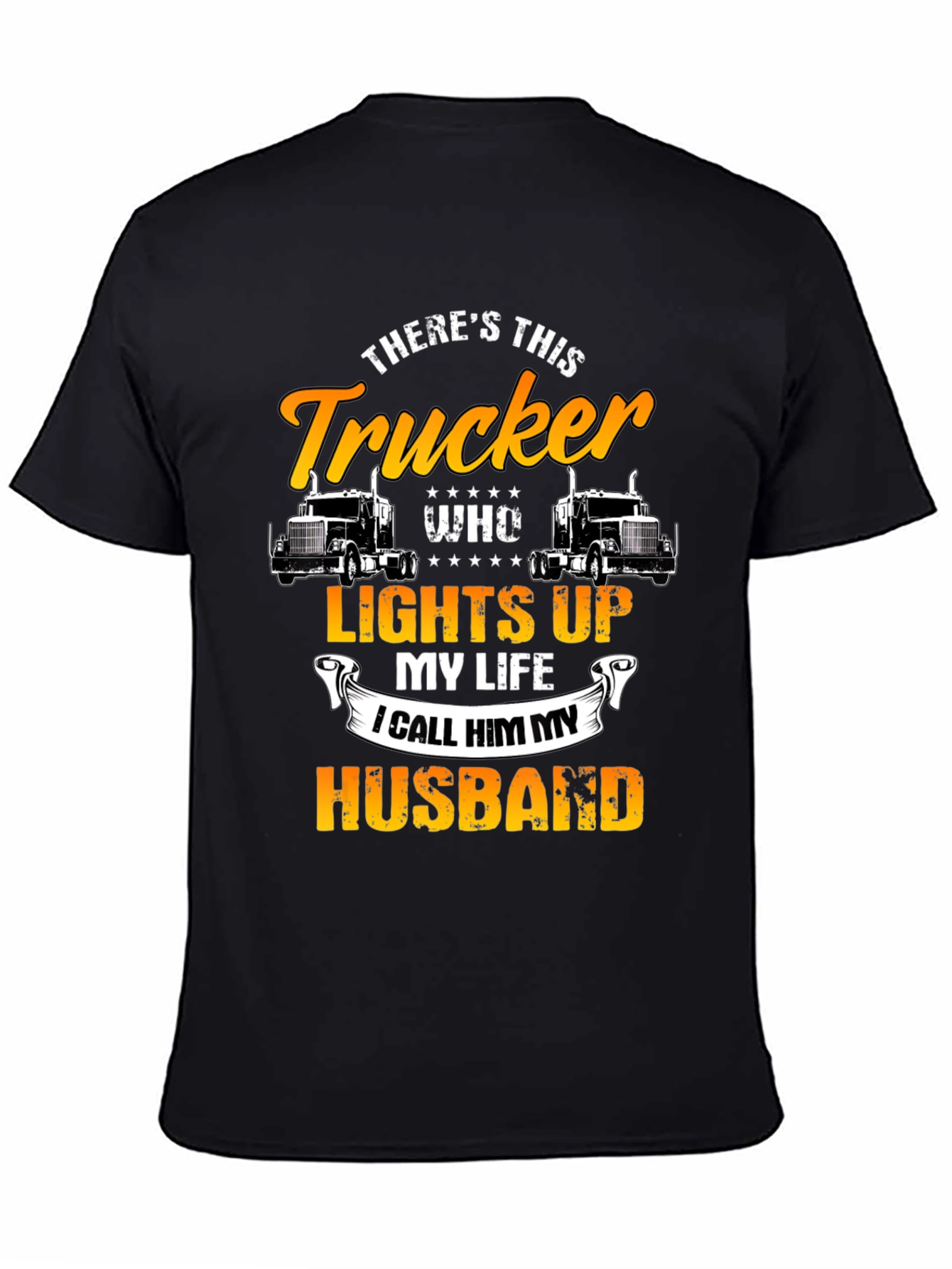 Trucker Husband T-Shirt - Lights Up My Life