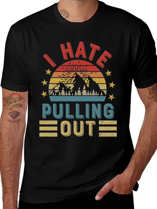 I Hate Pulling Out Vintage T-Shirt