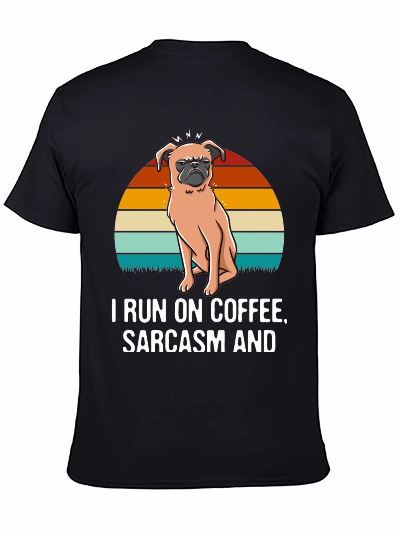 I Run On Coffee Sarcasm and Pugs T-Shirt