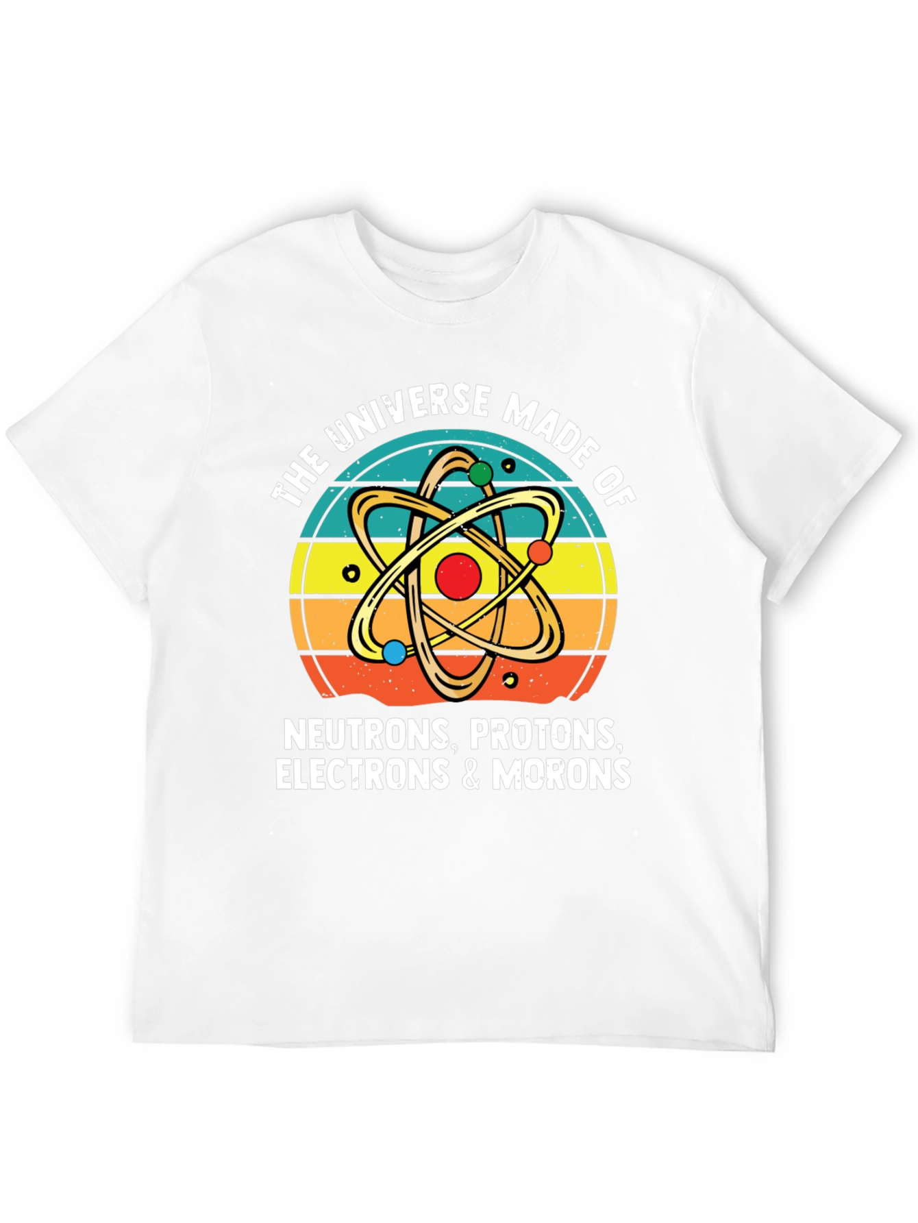 Universe Made of Morons Graphic Tee