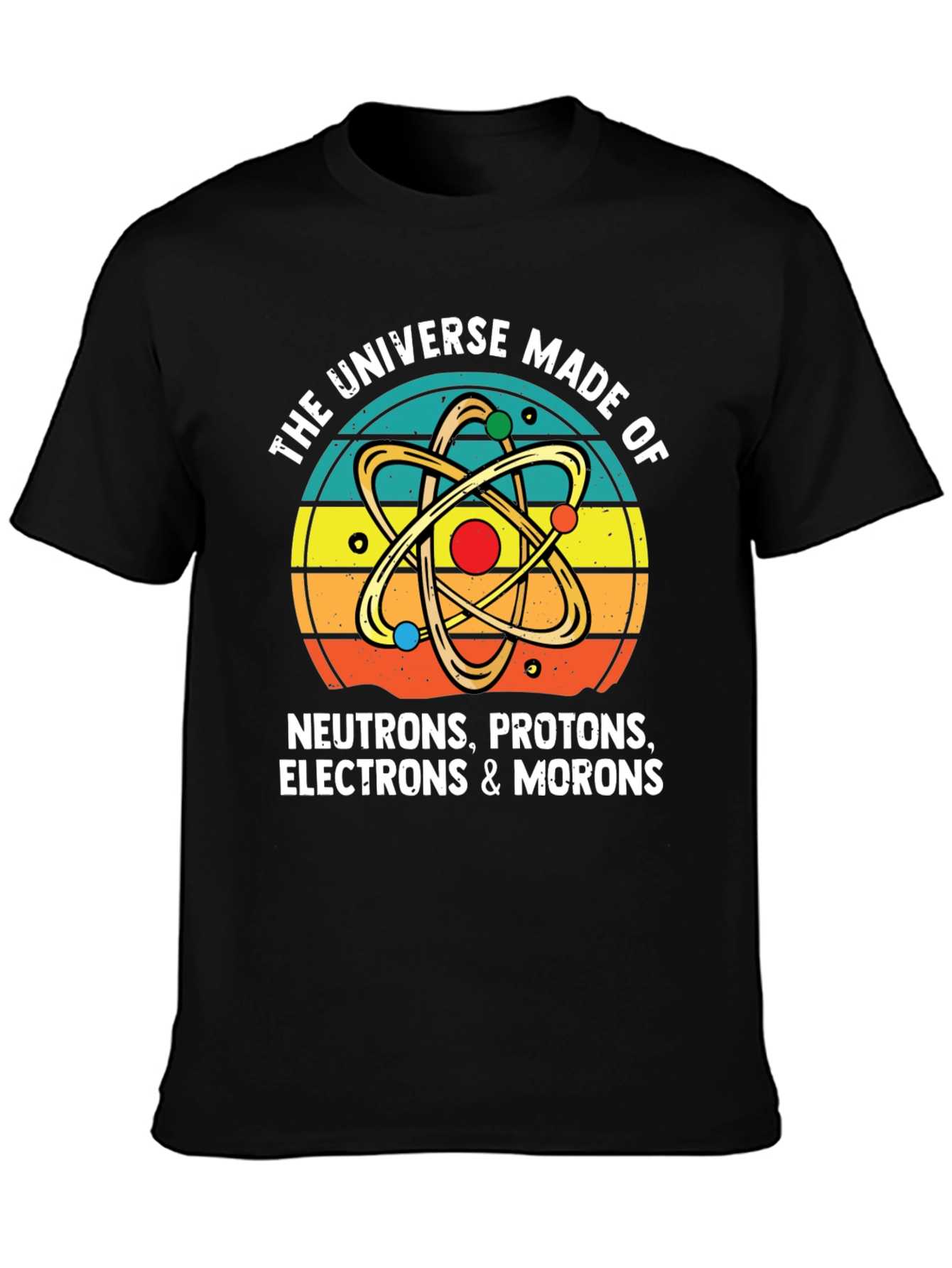 Universe Made of Morons Graphic Tee