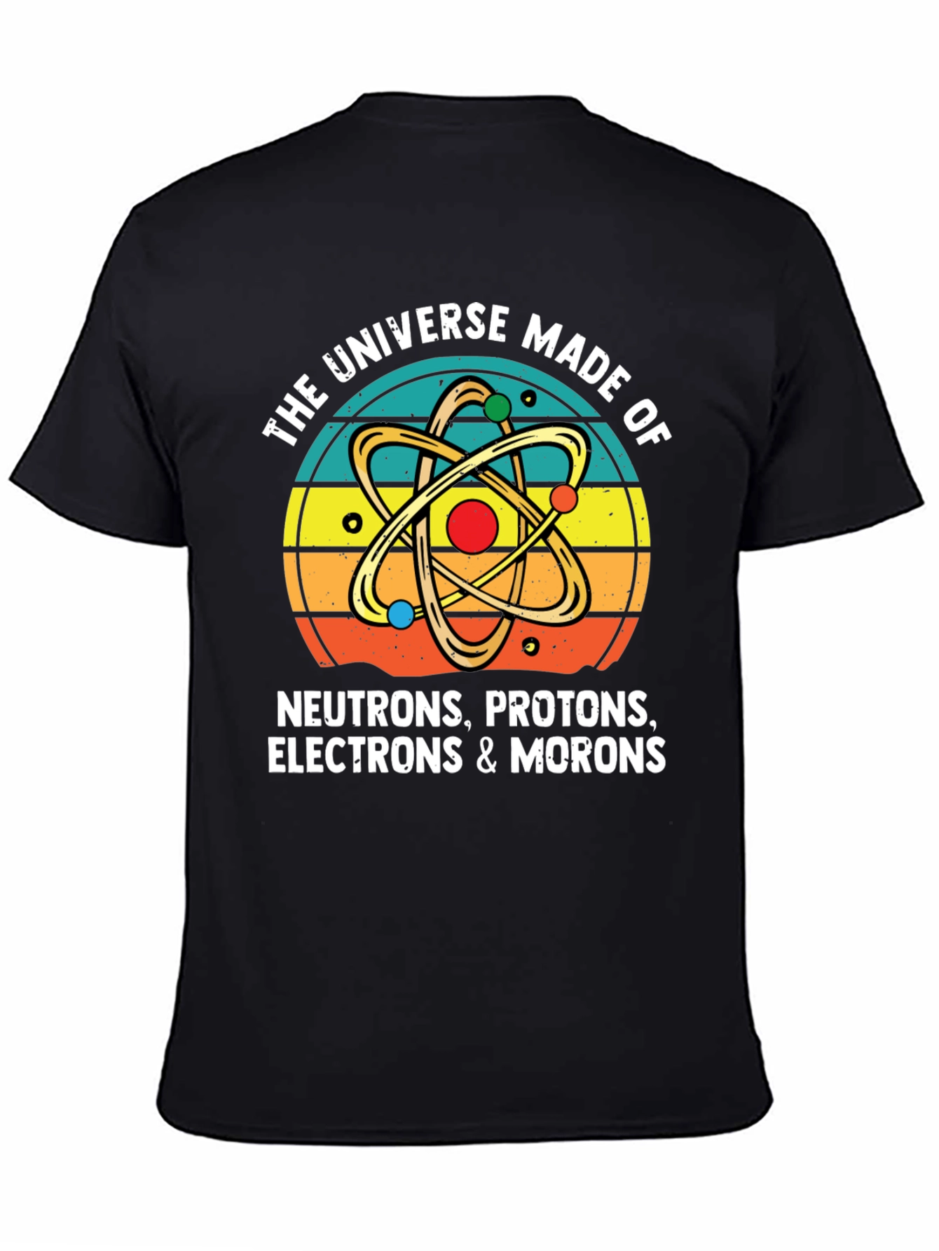 Universe Made of Morons Graphic Tee
