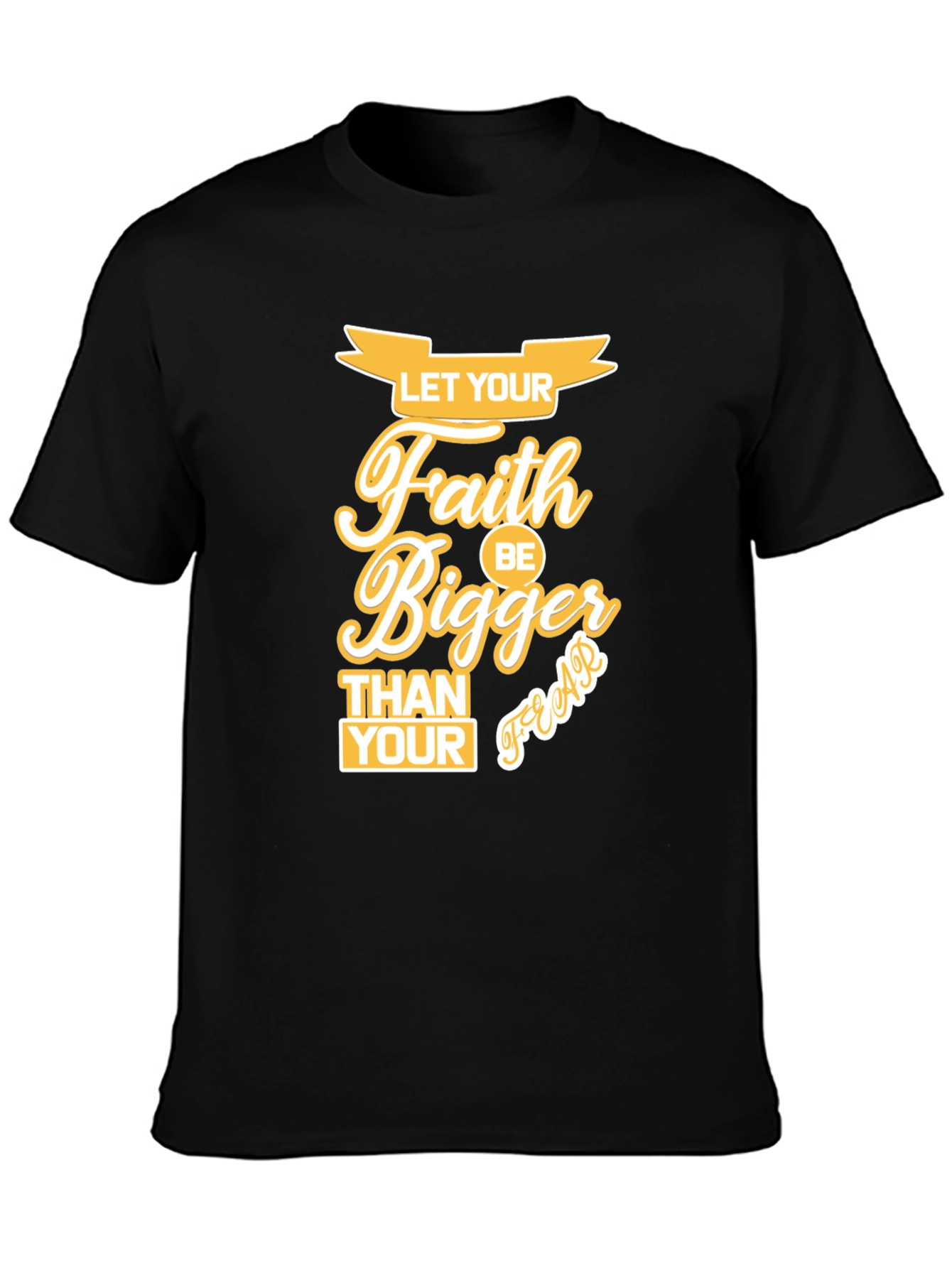 Faith Bigger Than Your Fears Graphic T-Shirt