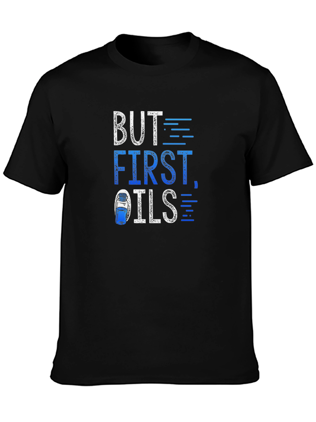 But First Oils T-Shirt - Essential Oil Fan Apparel