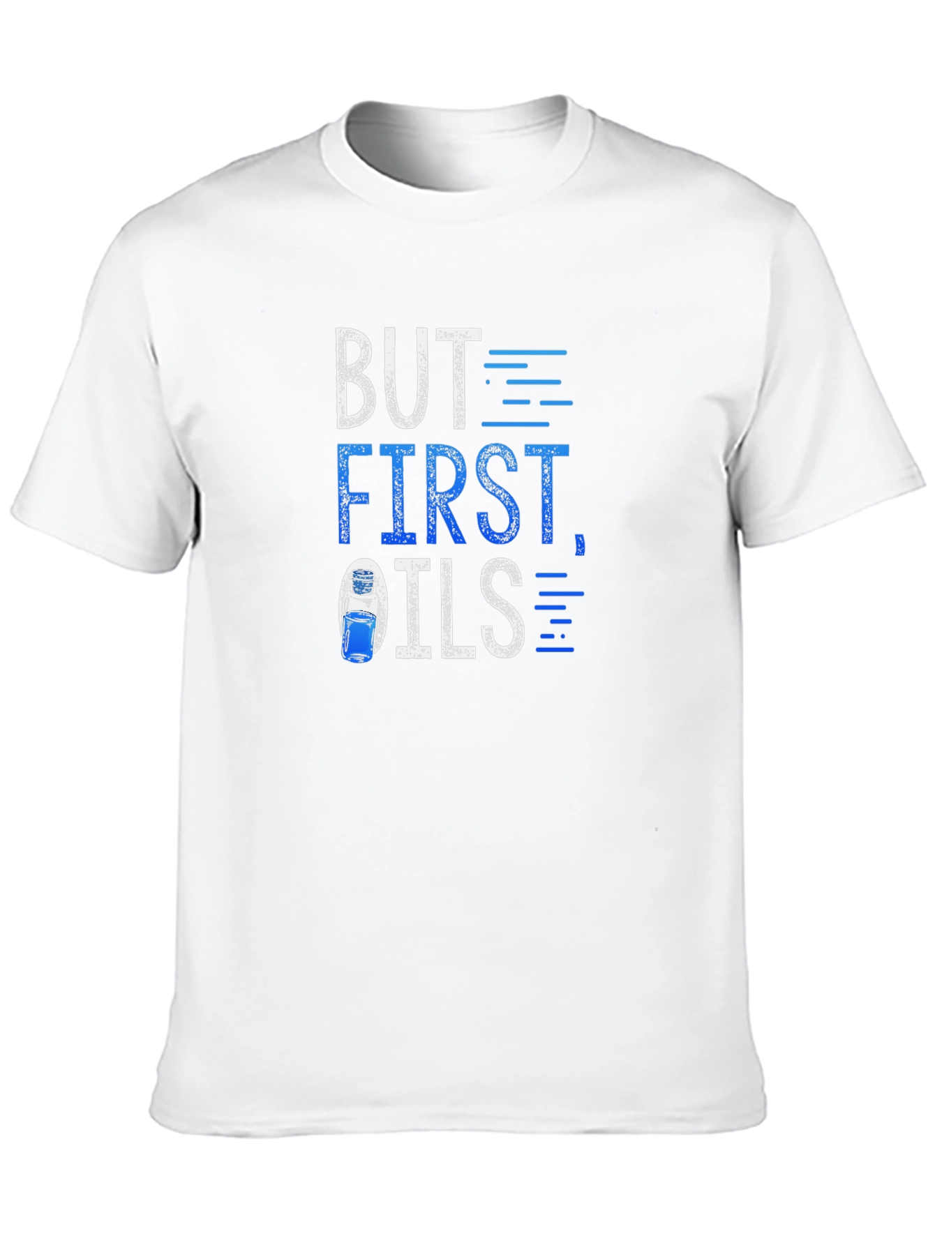 But First Oils T-Shirt - Essential Oil Fan Apparel