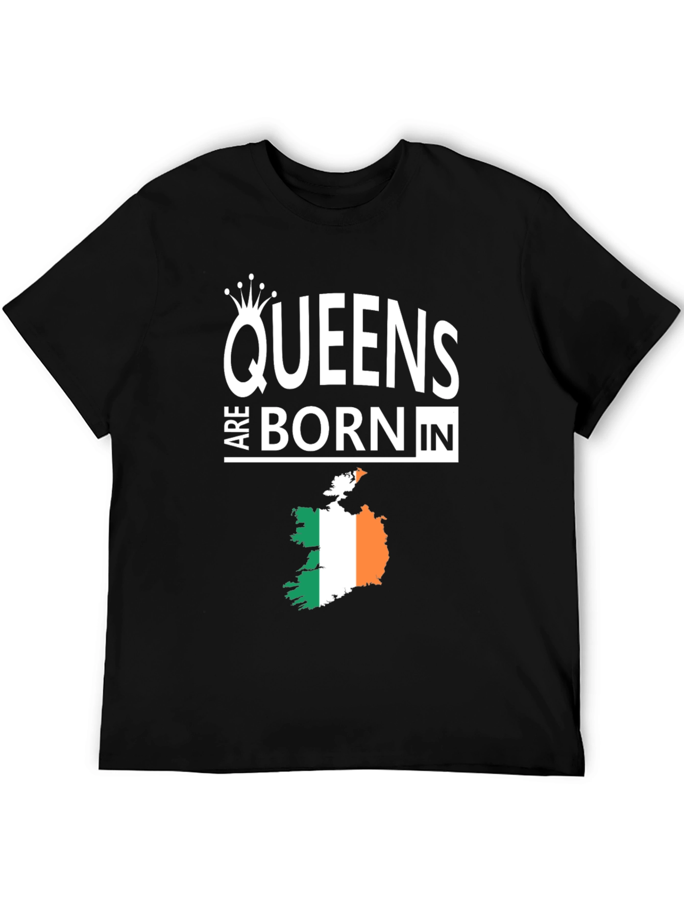 Queens Are Born In Ireland T-Shirt