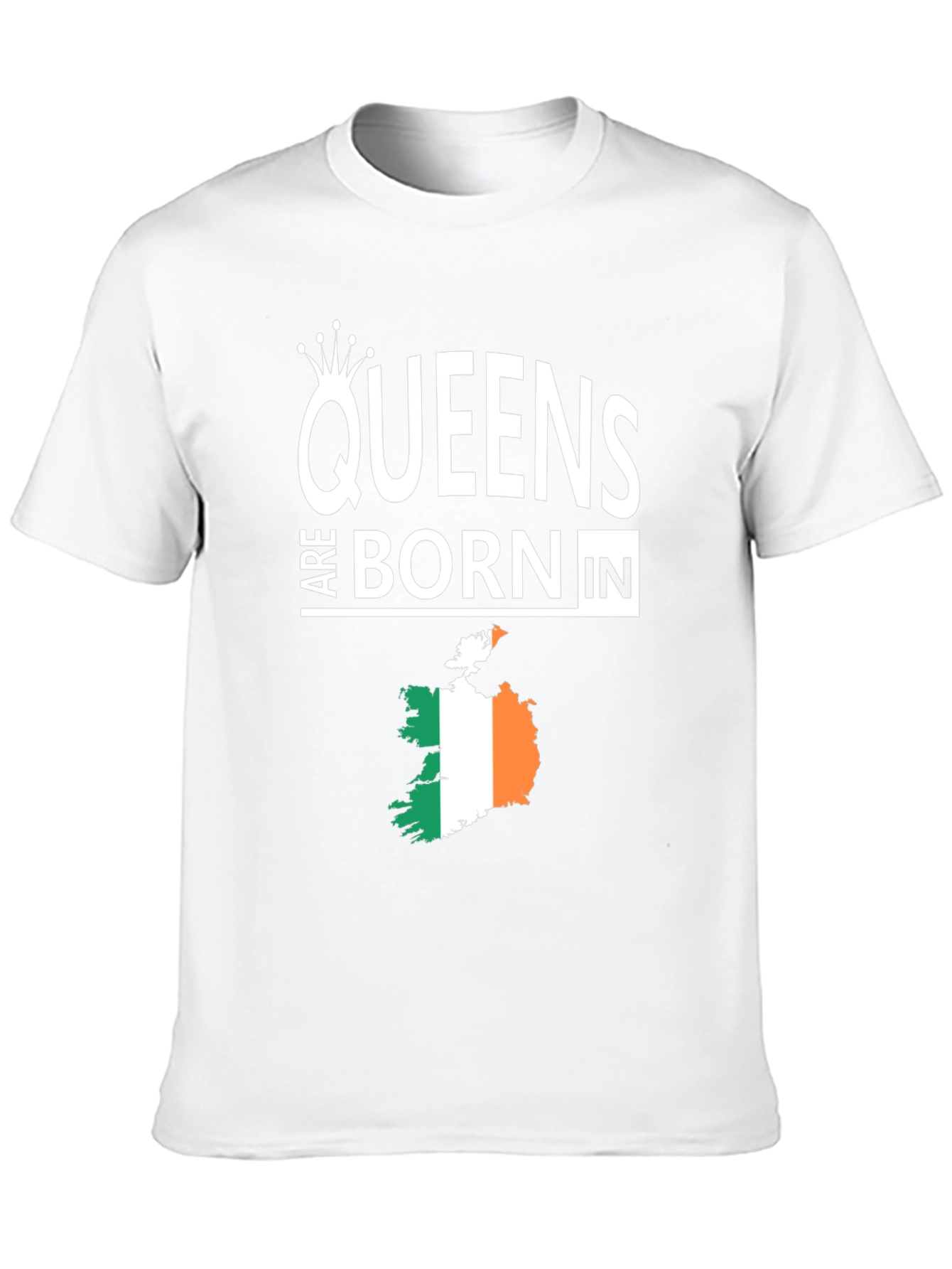Queens Are Born In Ireland T-Shirt