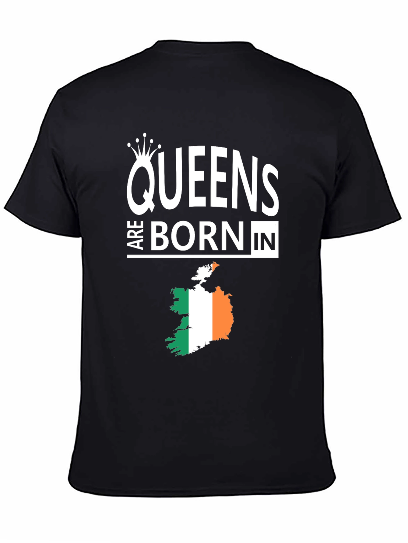 Queens Are Born In Ireland T-Shirt