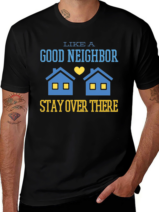 Stay Over There T-Shirt Funny Neighbor Tee