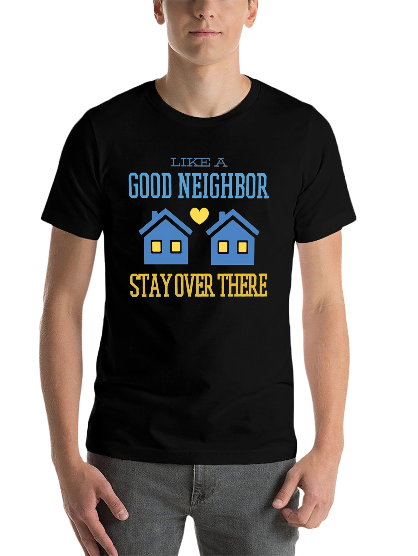 Stay Over There T-Shirt Funny Neighbor Tee